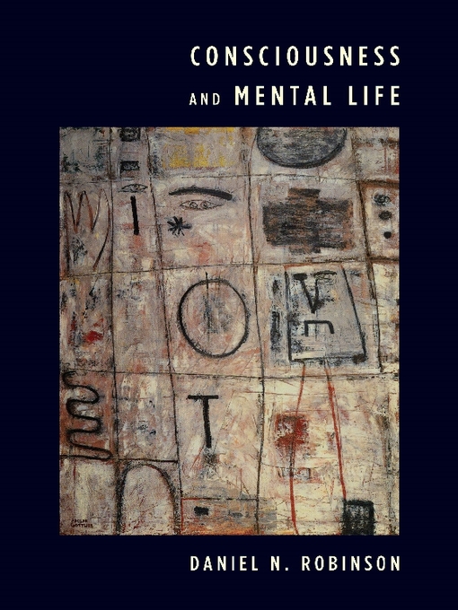 Title details for Consciousness and Mental Life by Daniel N. Robinson - Available